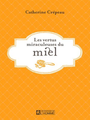cover image of Les vertus miraculeuses du miel